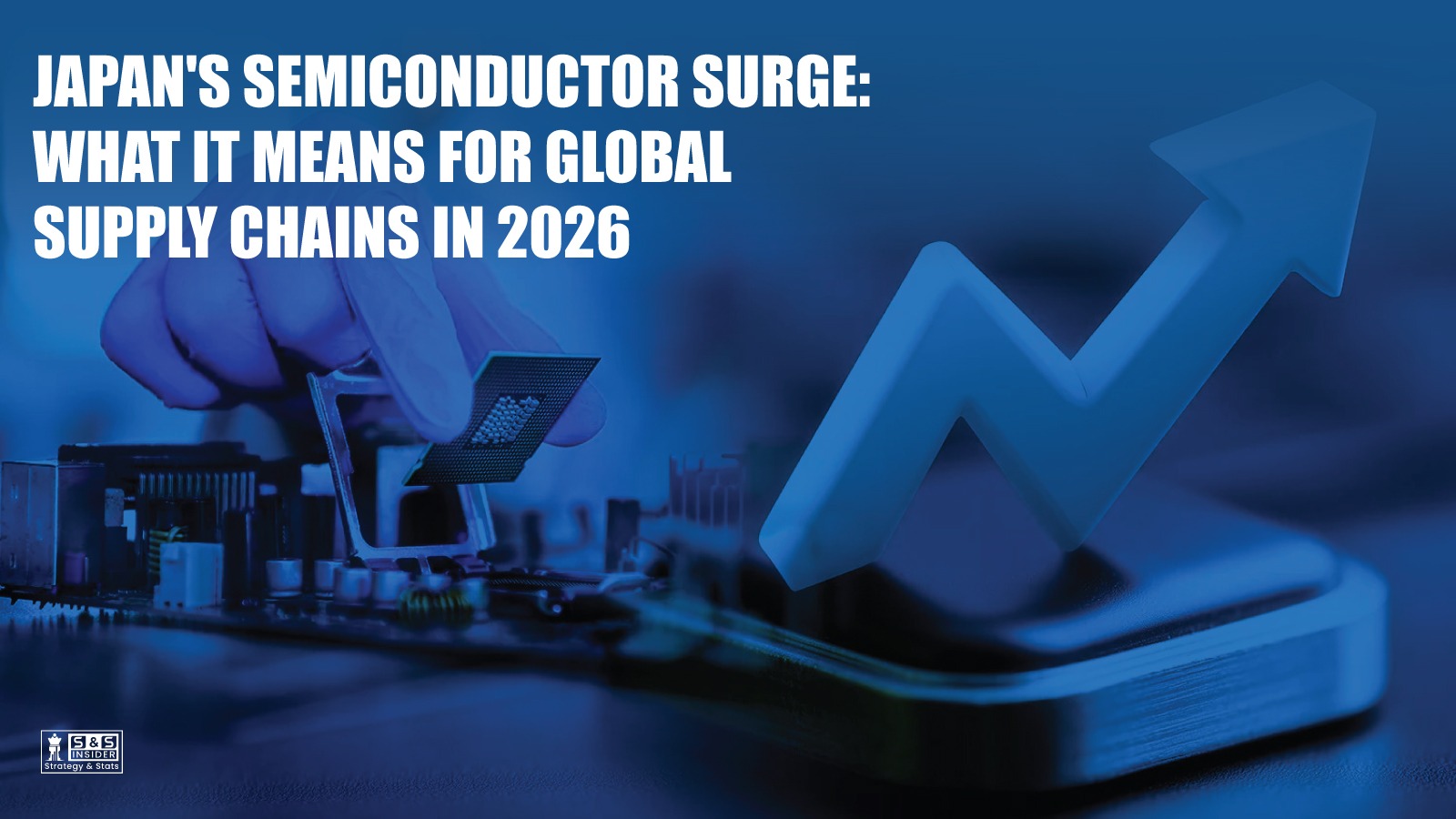 Japan's Semiconductor Surge: What It Means For Global Supply Chains In 2026