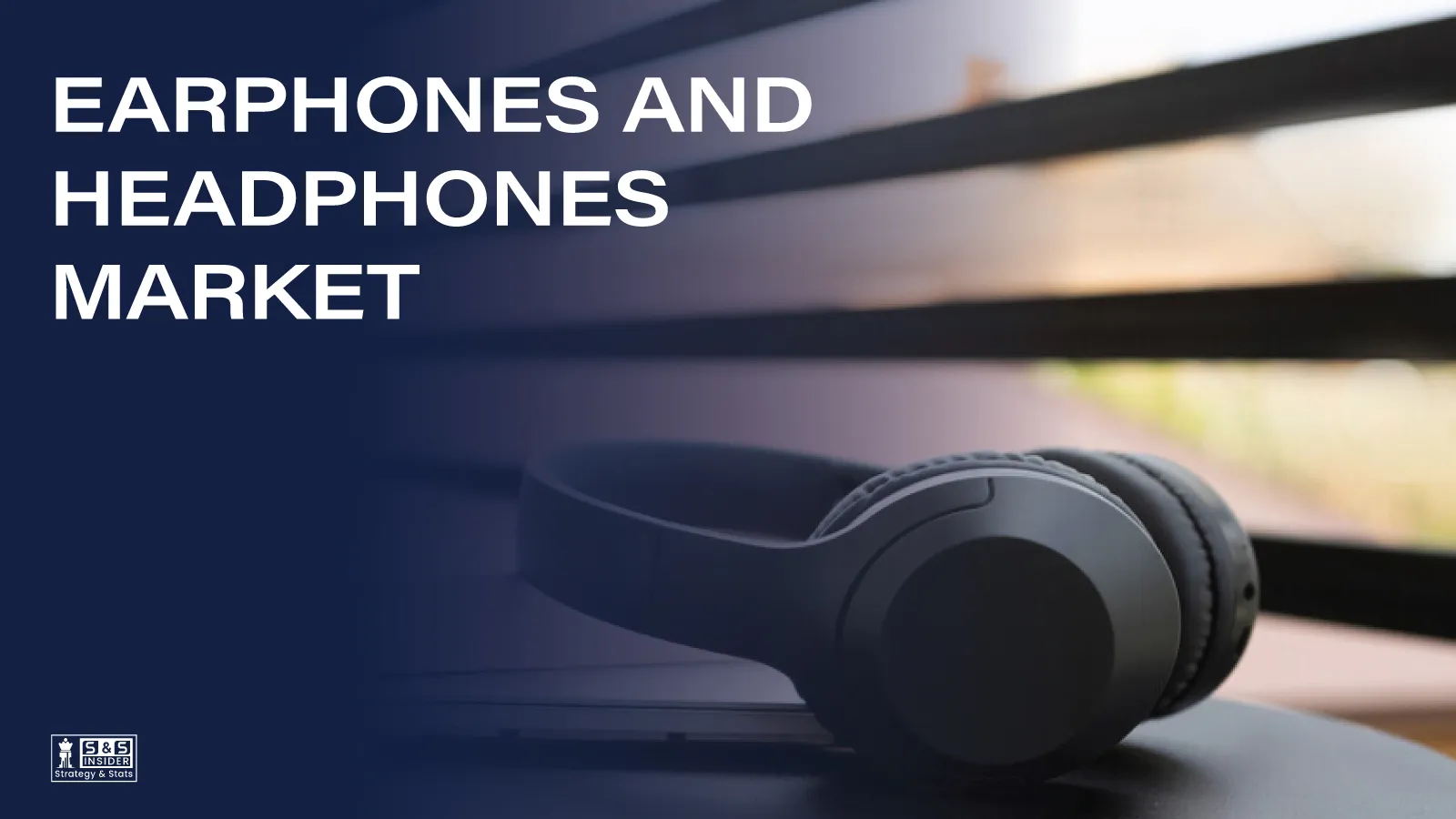 Earphones and Headphones Market