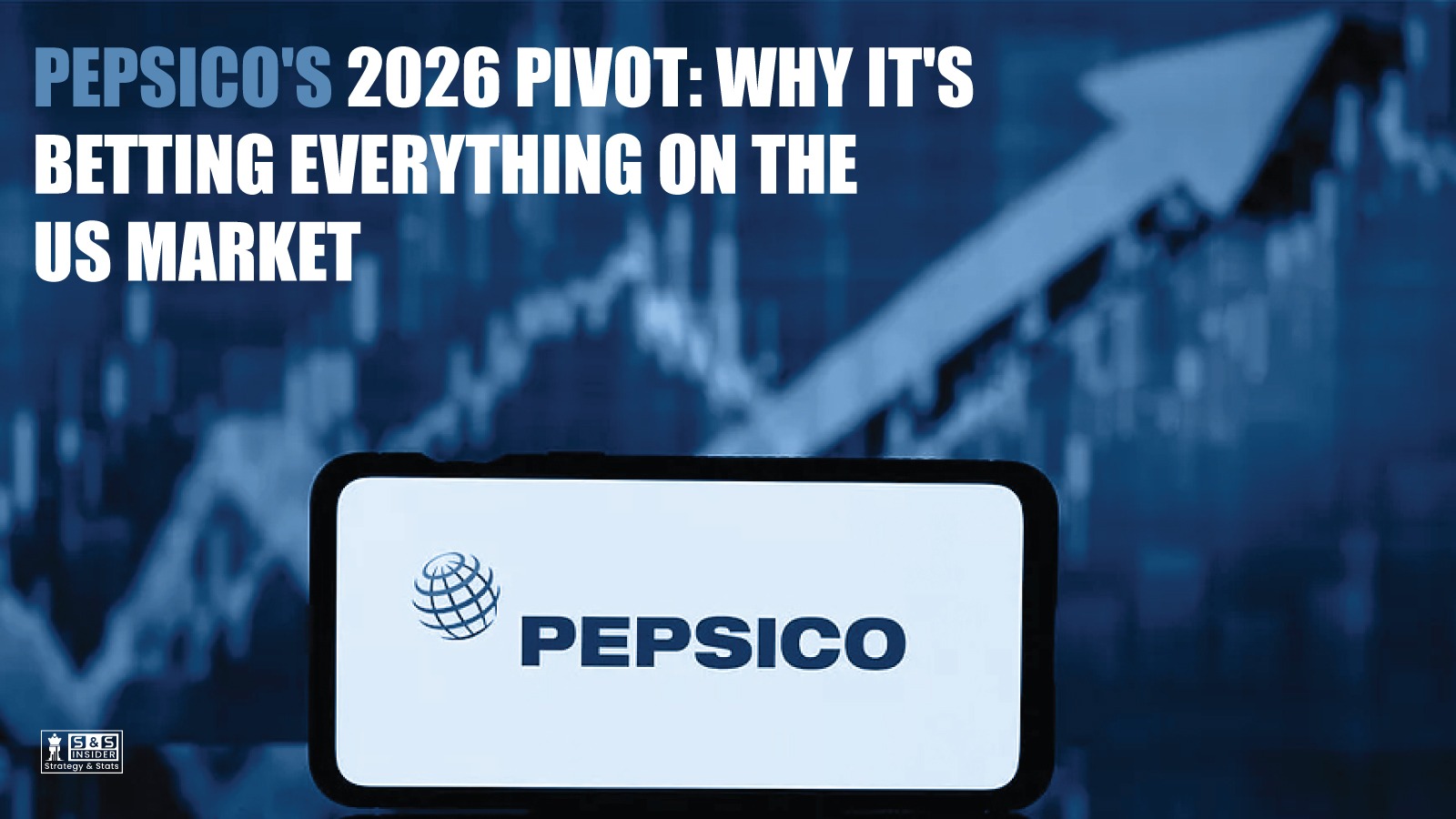 PepsiCo's 2026 Pivot: Why It's Betting Everything On The US Market